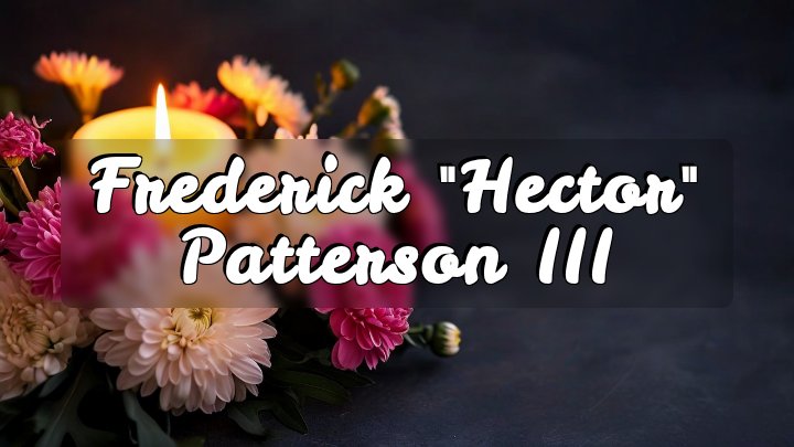 Frederick "Hector" Patterson III, Vacherie, Louisiana
