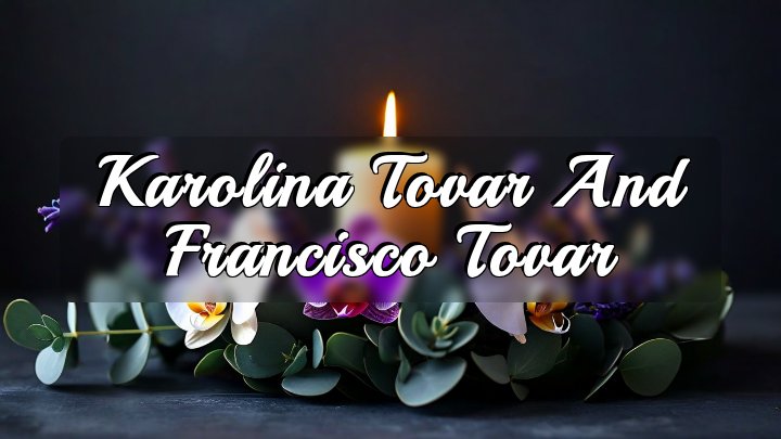 Karolina Tovar and Francisco Tovar, Dallas, TX