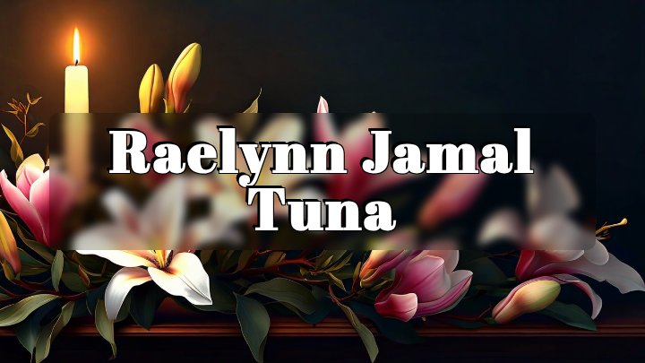 Raelynn Jamal Tuna, Bountiful, Utah