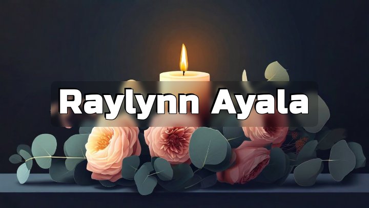 Raylynn Ayala, San Bernardino, CA